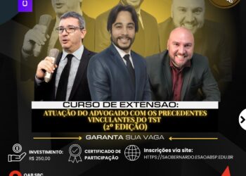 CURSO DE EXTENSAO: ATUAÇÃO DO ADVOGADO COM OS PRECEDENTES VINCULANTES DO TST